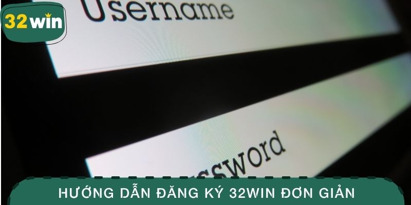 Đăng Ký 32WIN - Trải Nghiệm An Toàn Và Siêu Hấp Dẫn 2 Hướng dẫn đăng ký 32WIN đơn giản và an toàn