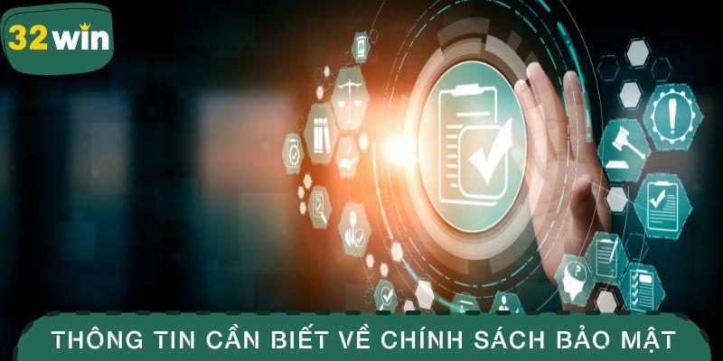 Chính Sách Bảo Mật 32WIN - Thông Tin Quan Trọng Cần Nắm Rõ 1 Những thông tin cần biết về chính sách bảo mật 32WIN