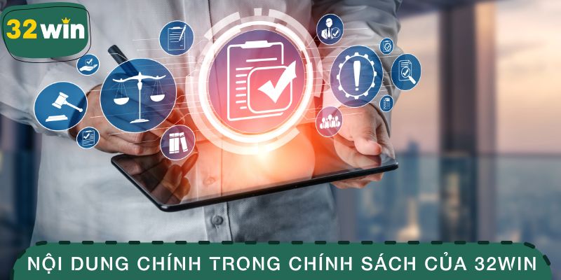 Chính Sách Bảo Mật 32WIN - Thông Tin Quan Trọng Cần Nắm Rõ 2 Nội dung chính trong chính sách của nhà cái