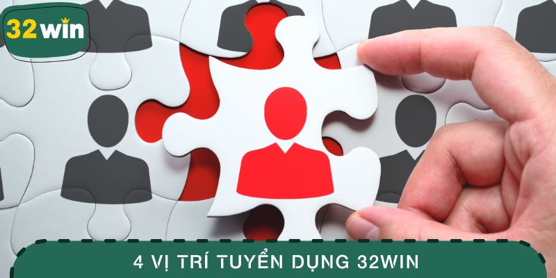 Tuyển Dụng 32WIN - Những Vị Trí Trống Với Đãi Ngộ Hậu Hĩnh 3 4 vị trí tuyển dụng 32WIN bạn có thể apply