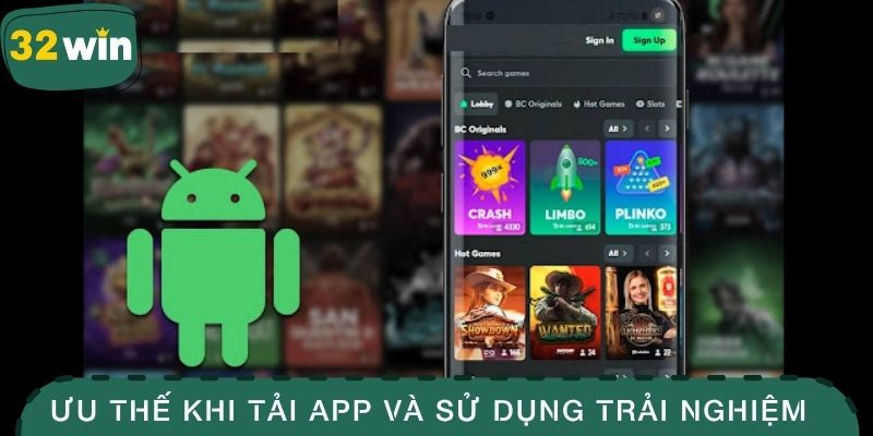 Tải App 32win - Mang Lại Trải Nghiệm Cược Mobile Đỉnh Cao 3 Ưu thế khi tải app và sử dụng trải nghiệm dịch vụ