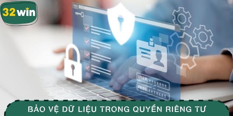 Tìm Hiểu Chính Sách Quyền Riêng Tư Tuyệt Đối Cho Hội Viên 1 Nguyên tắc bảo vệ dữ liệu trong quyền riêng tư