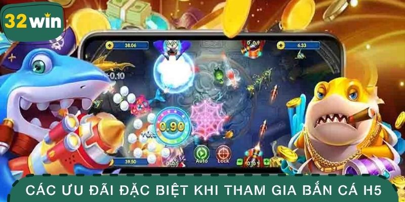 Bắn Cá H5 - Trải Nghiệm Giải Trí Dưới Đại Dương Đỉnh Cao 4 Các ưu đãi đặc biệt khi tham gia bắn cá H5
