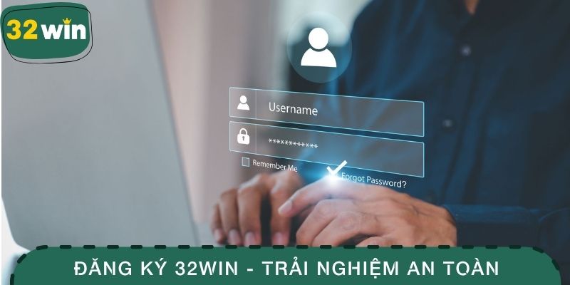 Đăng Ký 32WIN - Trải Nghiệm An Toàn Và Siêu Hấp Dẫn 1 Đăng ký 32WIN