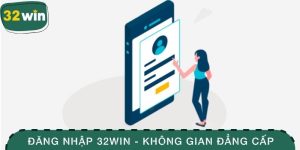 Đăng Nhập 32WIN - Tham Gia Vào Không Gian Đẳng Cấp 7 Đăng nhập 32WIN