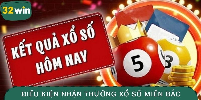 Xổ Số Miền Bắc - Thiên Đường Giải Trí Với Cơ Hội Ăn Cược Lớn 4 Điều kiện để nhận thưởng xổ số miền Bắc