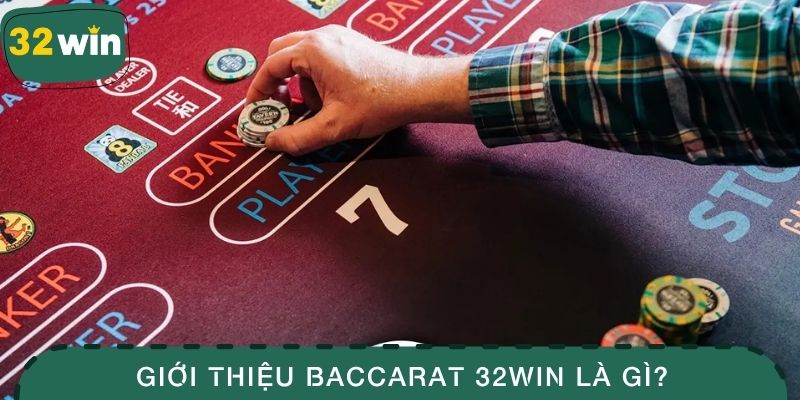 Baccarat 32WIN - Trải Nghiệm Đẳng Cấp Trong Từng Ván Bài 2 Giới thiệu Baccarat 32WIN là gì?