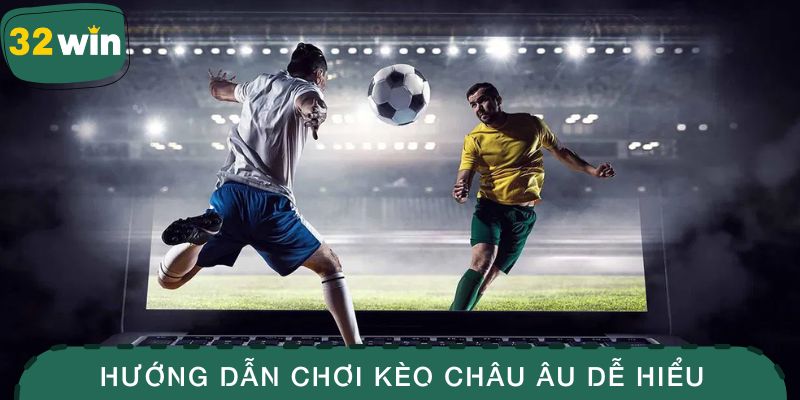 Kèo Châu Âu: Hướng Dẫn Chơi Và Chiến Lược Cá Cược Hiệu Quả 1 Kèo châu Âu