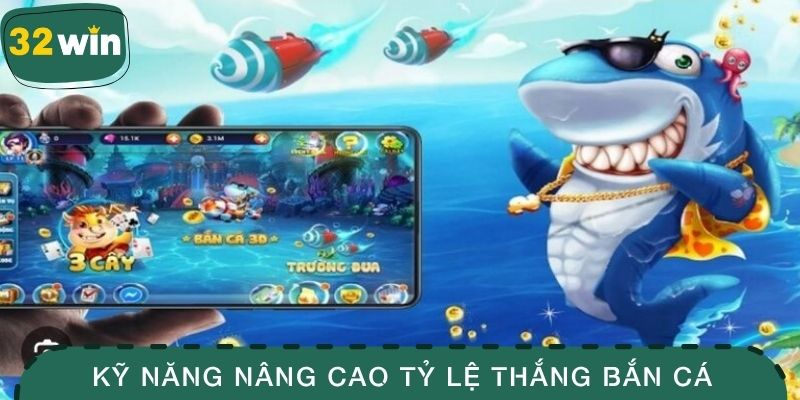 Bắn Cá Tiểu Tiên - Trải Nghiệm Săn Cá Siêu Thưởng Hấp Dẫn 4 Kỹ năng nâng cao tỷ lệ thắng bắn cá