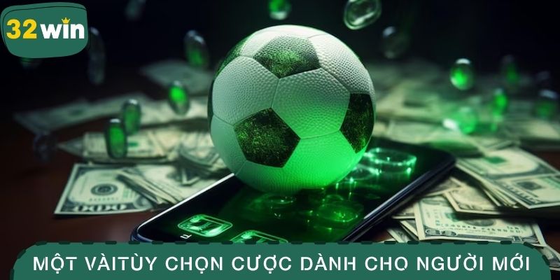 Kèo Tài Xỉu - Hướng Dẫn Đặt Cược Thắng Nhanh, Thưởng Đậm 3 Một vài các tùy chọn cược dành cho người mới