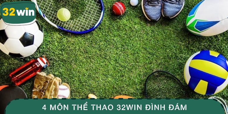 4 môn thể thao 32WIN đình đám