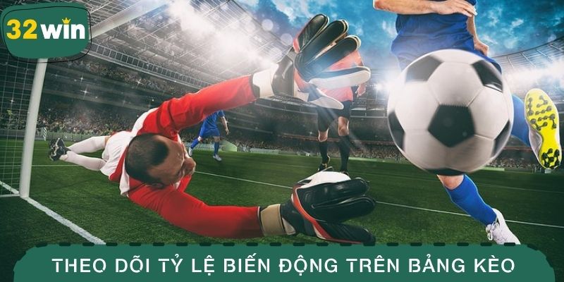 Kèo Châu Á - Hướng Dẫn Cách Vào Tiền Chỉ Thắng Khó Thua 4 Theo dõi tỷ lệ biến động trên bảng kèo