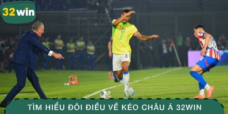 Kèo Châu Á - Hướng Dẫn Cách Vào Tiền Chỉ Thắng Khó Thua 2 Tìm hiểu đôi điều về kéo châu Á 32WIN